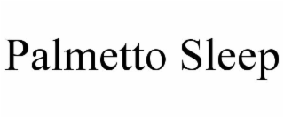 PALMETTO SLEEP