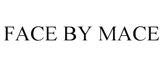 FACE BY MACE