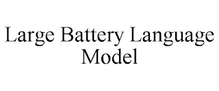 LARGE BATTERY LANGUAGE MODEL