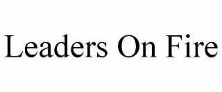 LEADERS ON FIRE