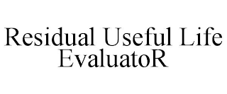 RESIDUAL USEFUL LIFE EVALUATOR