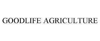 GOODLIFE AGRICULTURE