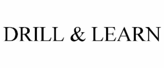 DRILL & LEARN
