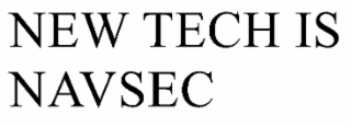 NEW TECH IS NAVSEC