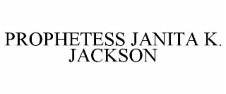 PROPHETESS JANITA K. JACKSON