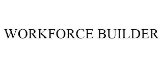 WORKFORCE BUILDER