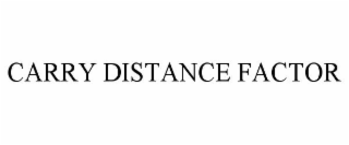 CARRY DISTANCE FACTOR