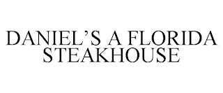 DANIEL'S A FLORIDA STEAKHOUSE