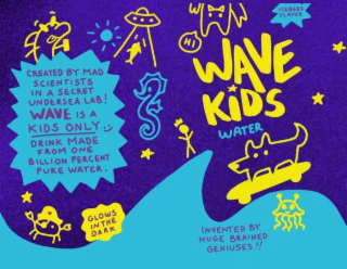 WAVE KIDS WATER INVENTED BY HUGE BRAINED GENIUSES!! GLOWS IN THE DARK CREATED BY MAD SCIENTISTS IN A SECRET UNDERSEA LAB! WAVE IS A KIDS ONLY DRINK MADE FROM ONE BILLION PERCENT PURE WATER HI ICEBERG FLAVOR