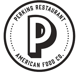 P PERKINS RESTAURANT AMERICAN FOOD CO.