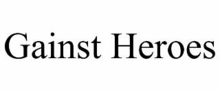 GAINST HEROES