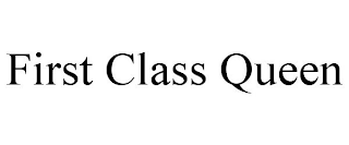 FIRST CLASS QUEEN