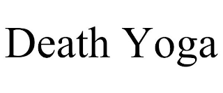 DEATH YOGA