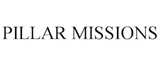 PILLAR MISSIONS