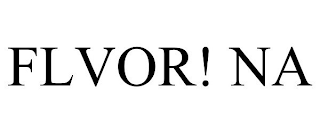 FLVOR! NA