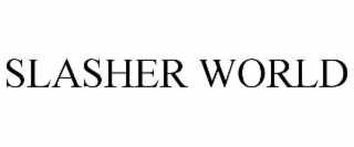 SLASHER WORLD