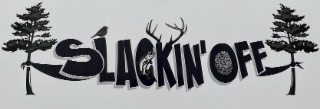 SLACKIN' OFF