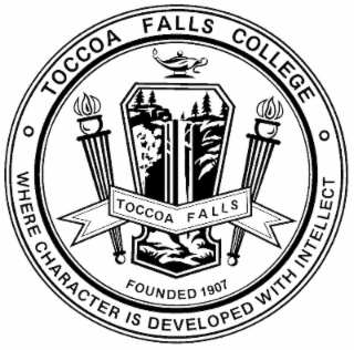 TOCCOA FALLS COLLEGE TOCCOA FALLS FOUNDED 1907 WHERE CHARACTER IS DEVELOPED WITH INTELLECT