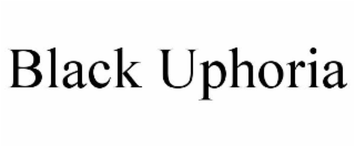 BLACK UPHORIA