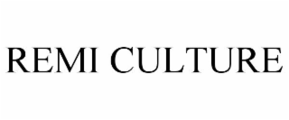 REMI CULTURE