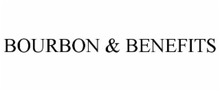 BOURBON & BENEFITS