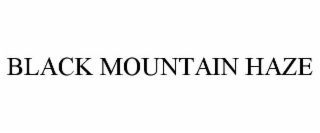 BLACK MOUNTAIN HAZE
