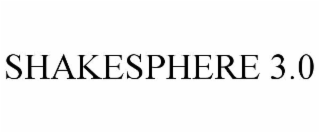 SHAKESPHERE 3.0