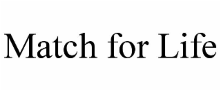 MATCH FOR LIFE