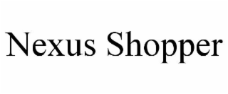 NEXUS SHOPPER