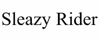 SLEAZY RIDER
