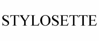 STYLOSETTE