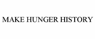 MAKE HUNGER HISTORY