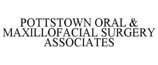 POTTSTOWN ORAL & MAXILLOFACIAL SURGERY ASSOCIATES
