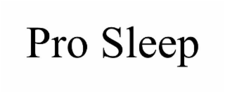 PRO SLEEP