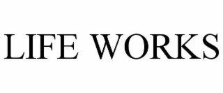 LIFE WORKS