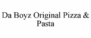 DA BOYZ ORIGINAL PIZZA & PASTA