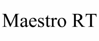 MAESTRO RT