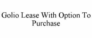 GOLIO LEASE WITH OPTION TO PURCHASE