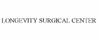 LONGEVITY SURGICAL CENTER