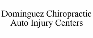 DOMINGUEZ CHIROPRACTIC AUTO INJURY CENTERS