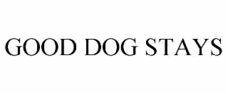 GOOD DOG STAYS