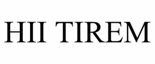 HII TIREM