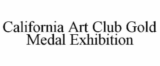 CALIFORNIA ART CLUB GOLD MEDAL EXHIBITION