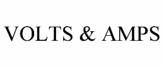 VOLTS & AMPS