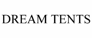 DREAM TENTS