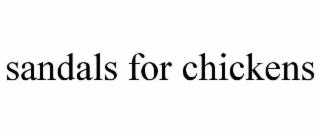 SANDALS FOR CHICKENS