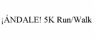¡ÁNDALE! 5K RUN/WALK