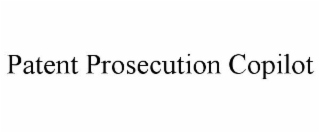 PATENT PROSECUTION COPILOT
