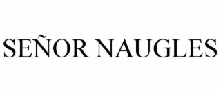 SEÑOR NAUGLES
