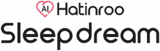 AI HATINROO SLEEP DREAM
